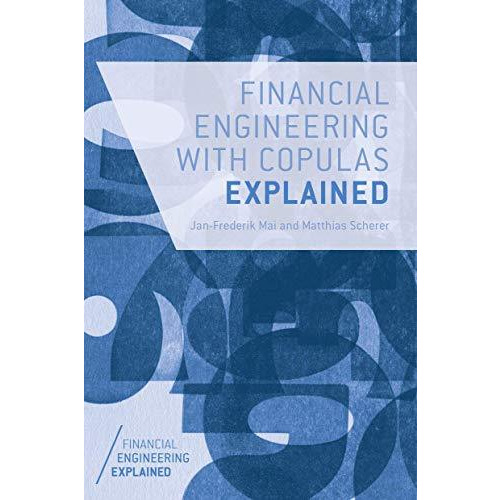 Financial Engineering with Copulas Explained [Paperback]