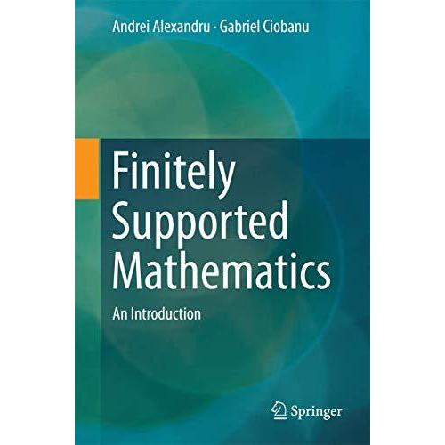 Finitely Supported Mathematics: An Introduction [Hardcover]