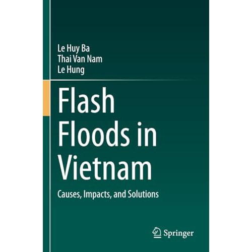 Flash Floods in Vietnam: Causes, Impacts, and Solutions [Paperback]