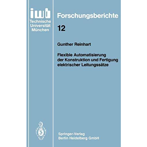 Flexible Automatisierung der Konstruktion und Fertigung elektrischer Leitungss?t [Paperback]