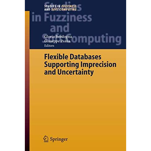 Flexible Databases Supporting Imprecision and Uncertainty [Hardcover]