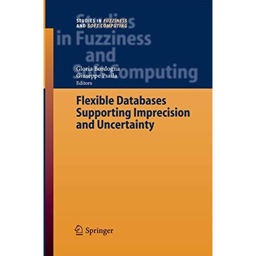 Flexible Databases Supporting Imprecision and Uncertainty [Paperback]