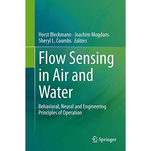 Flow Sensing in Air and Water: Behavioral, Neural and Engineering Principles of  [Hardcover]