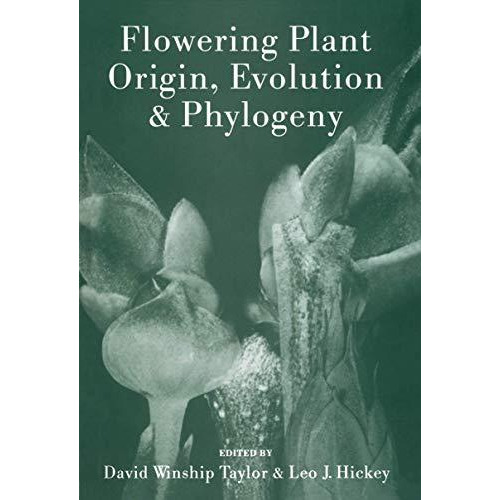 Flowering Plant Origin, Evolution & Phylogeny [Hardcover]