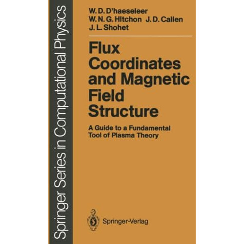 Flux Coordinates and Magnetic Field Structure: A Guide to a Fundamental Tool of  [Paperback]