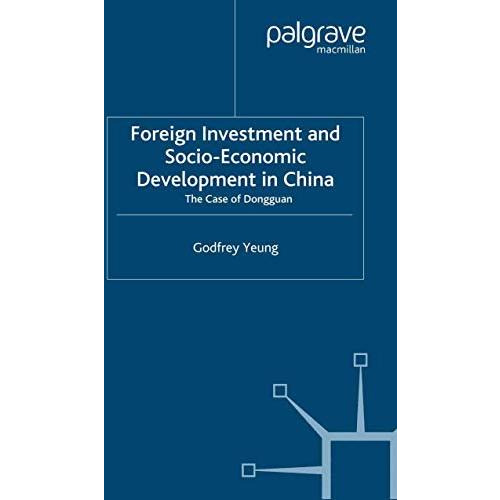 Foreign Investment and Socio-Economic Development: The Case of Dongguan [Paperback]