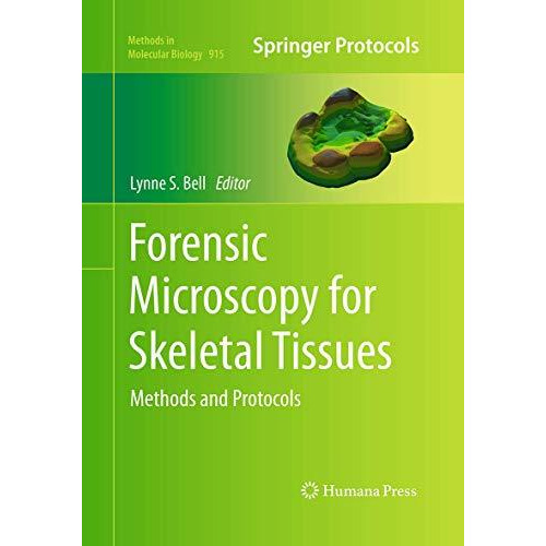 Forensic Microscopy for Skeletal Tissues: Methods and Protocols [Paperback]