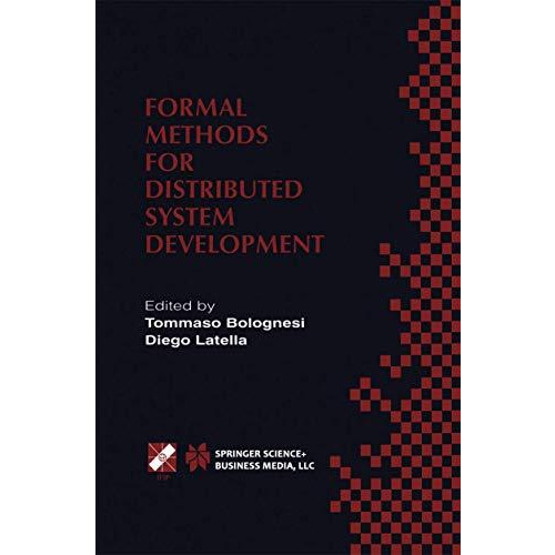 Formal Methods for Distributed System Development: FORTE / PSTV 2000 IFIP TC6 WG [Hardcover]