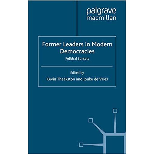 Former Leaders in Modern Democracies: Political Sunsets [Paperback]