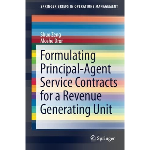 Formulating Principal-Agent Service Contracts for a Revenue Generating Unit [Paperback]