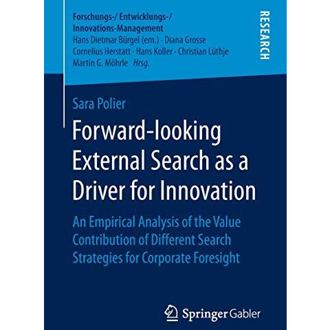 Forward-looking External Search as a Driver for Innovation: An Empirical Analysi [Paperback]