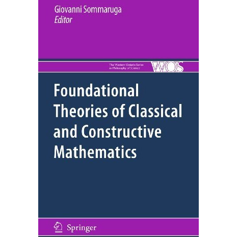 Foundational Theories of Classical and Constructive Mathematics [Paperback]