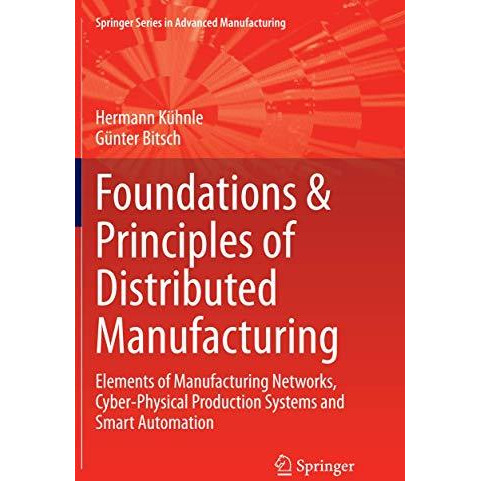 Foundations & Principles of Distributed Manufacturing: Elements of Manufactu [Paperback]