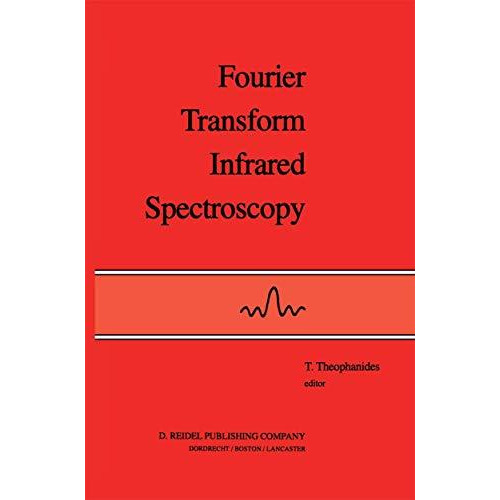 Fourier Transform Infrared Spectroscopy: Industrial Chemical and Biochemical App [Hardcover]