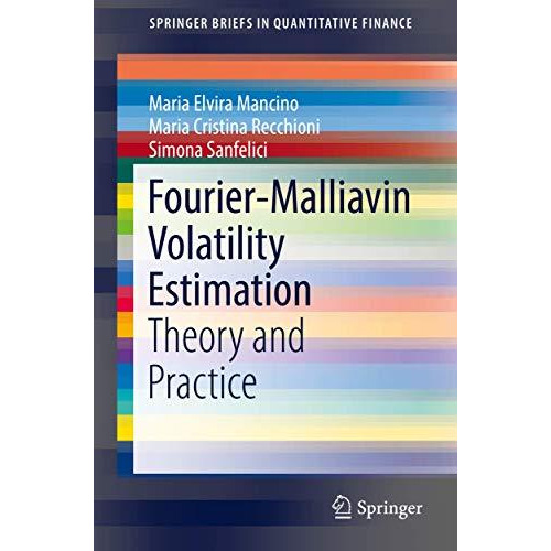 Fourier-Malliavin Volatility Estimation: Theory and Practice [Paperback]