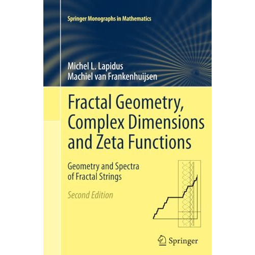 Fractal Geometry, Complex Dimensions and Zeta Functions: Geometry and Spectra of [Paperback]