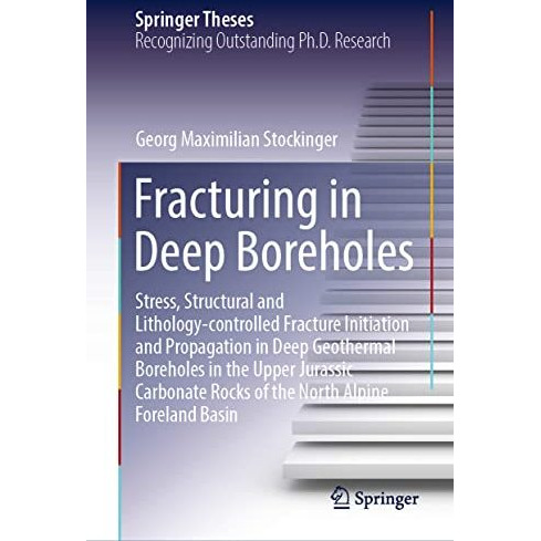 Fracturing in Deep Boreholes: Stress, Structural and Lithology-controlled Fractu [Hardcover]