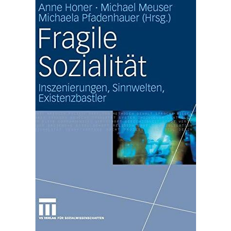 Fragile Sozialit?t: Inszenierungen, Sinnwelten, Existenzbastler [Hardcover]