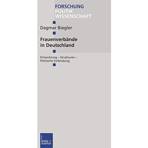 Frauenverb?nde in Deutschland: Entwicklung Strukturen Politische Einbindung [Paperback]