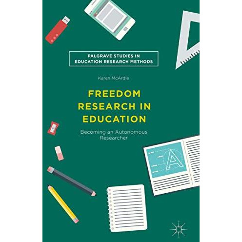 Freedom Research in Education: Becoming an Autonomous Researcher [Hardcover]