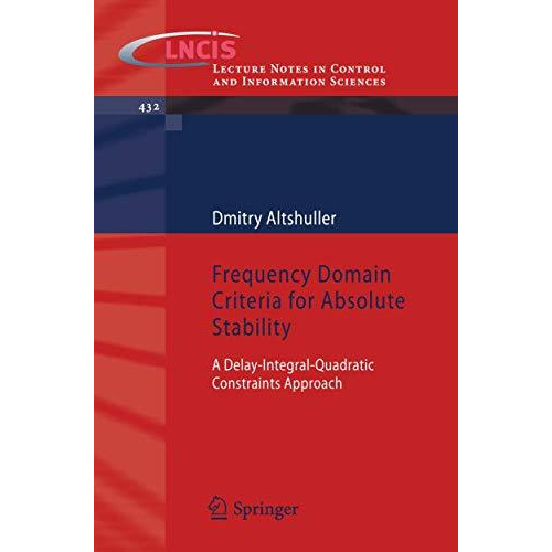 Frequency Domain Criteria for Absolute Stability: A Delay-integral-quadratic Con [Paperback]