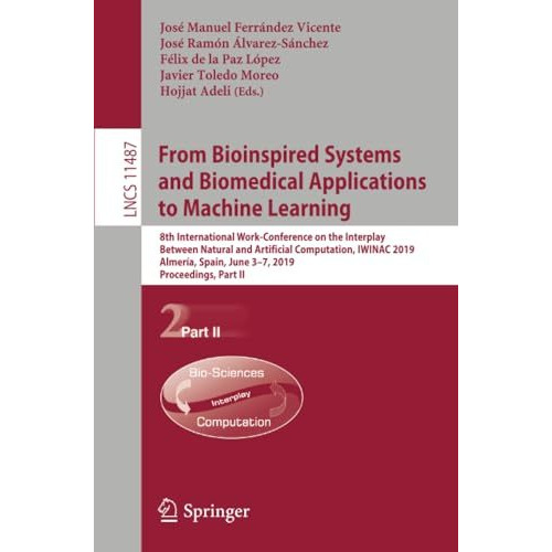 From Bioinspired Systems and Biomedical Applications to Machine Learning: 8th In [Paperback]