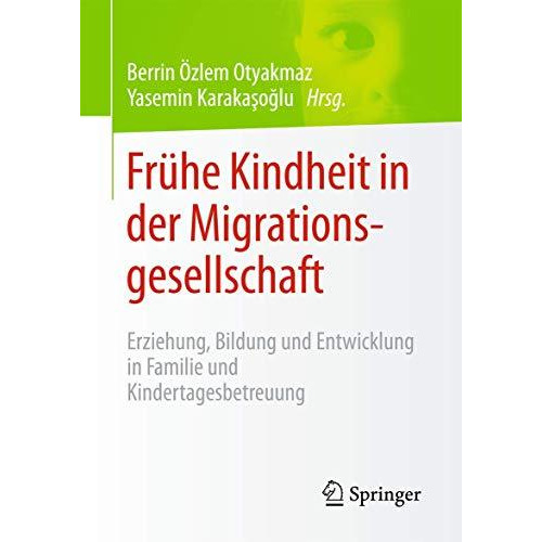 Fr?he Kindheit in der Migrationsgesellschaft: Erziehung, Bildung und Entwicklung [Paperback]