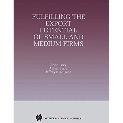 Fulfilling the Export Potential of Small and Medium Firms [Hardcover]