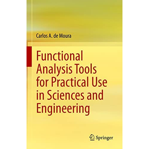 Functional Analysis Tools for Practical Use in Sciences and Engineering [Hardcover]