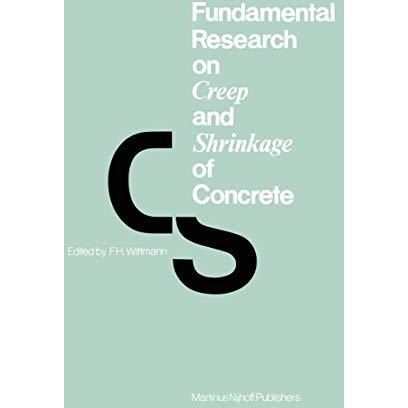 Fundamental Research on Creep and Shrinkage of Concrete [Hardcover]