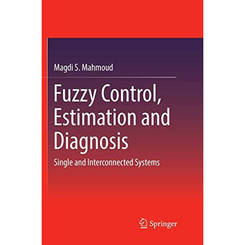 Fuzzy Control, Estimation and Diagnosis: Single and Interconnected Systems [Paperback]