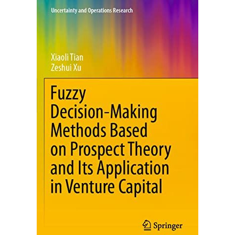 Fuzzy Decision-Making Methods Based on Prospect Theory and Its Application in Ve [Paperback]