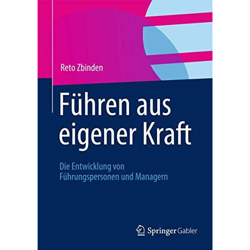 F?hren aus eigener Kraft: Die Entwicklung von F?hrungspersonen und Managern [Paperback]