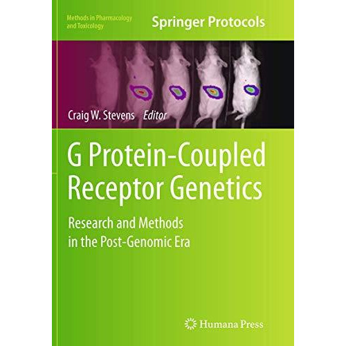 G Protein-Coupled Receptor Genetics: Research and Methods in the Post-Genomic Er [Paperback]