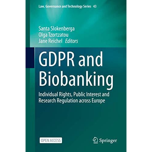 GDPR and Biobanking: Individual Rights, Public Interest and Research Regulation  [Hardcover]