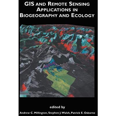 GIS and Remote Sensing Applications in Biogeography and Ecology [Hardcover]