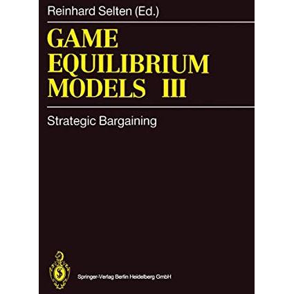 Game Equilibrium Models III: Strategic Bargaining [Hardcover]