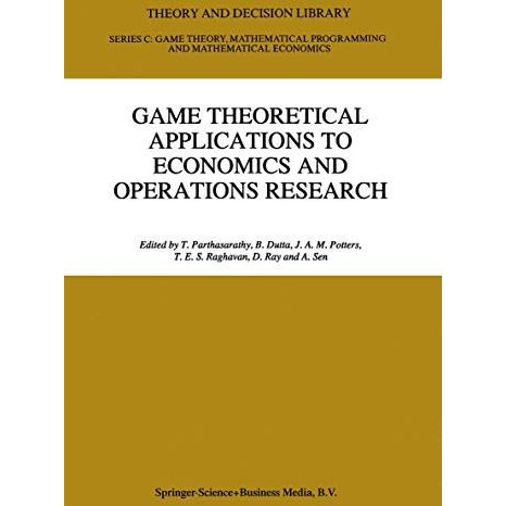 Game Theoretical Applications to Economics and Operations Research [Paperback]