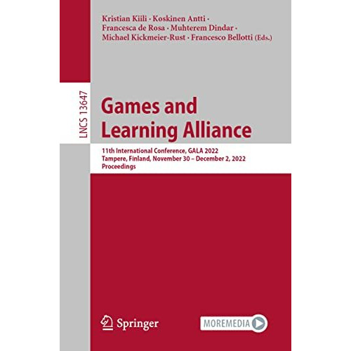 Games and Learning Alliance: 11th International Conference, GALA 2022, Tampere,  [Paperback]