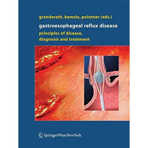 Gastroesophageal Reflux Disease: Principles of Disease, Diagnosis, and Treatment [Paperback]