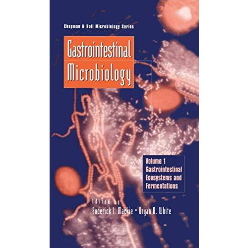 Gastrointestinal Microbiology: Volume 1 Gastrointestinal Ecosystems and Fermenta [Paperback]