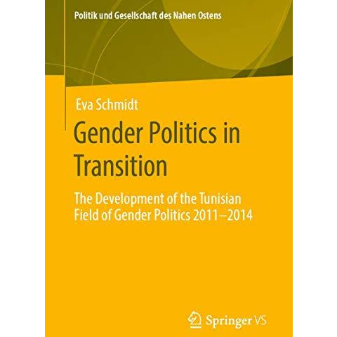 Gender Politics in Transition: The Development of the Tunisian Field of Gender P [Paperback]