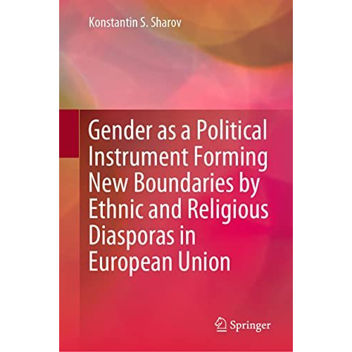 Gender as a Political Instrument Forming New Boundaries by Ethnic and Religious  [Hardcover]