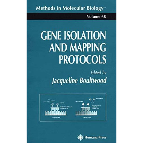 Gene Isolation and Mapping Protocols [Hardcover]