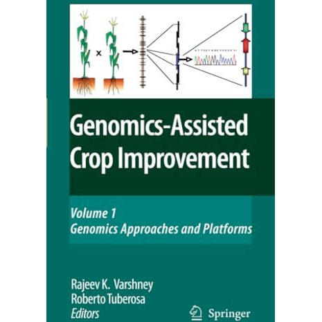 Genomics-Assisted Crop Improvement: Vol 1: Genomics Approaches and Platforms [Paperback]