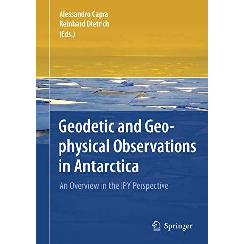 Geodetic and Geophysical Observations in Antarctica: An Overview in the IPY Pers [Hardcover]