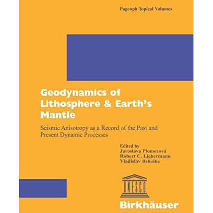 Geodynamics of Lithosphere & Earths Mantle: Seismic Anisotropy as a Record  [Hardcover]