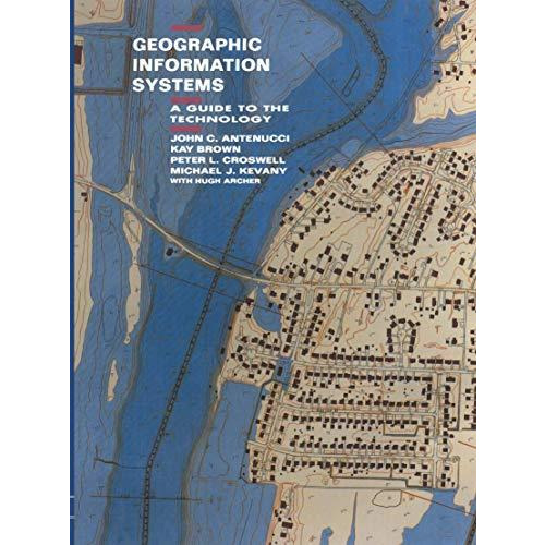 Geographic Information Systems: A Guide to the Technology [Paperback]