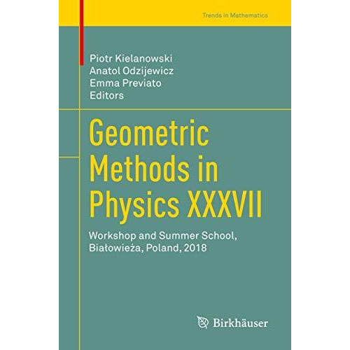 Geometric Methods in Physics XXXVII: Workshop and Summer School, BiaBowie|a, Pol [Hardcover]