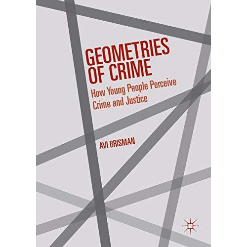 Geometries of Crime: How Young People Perceive Crime and Justice [Hardcover]